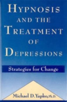 Hardcover Hypnosis and the Treatment of Depressions: Strategies for Change Book