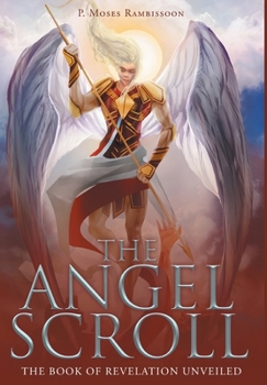 Hardcover The Angel Scroll: The Book of Revelation Unveiled Book