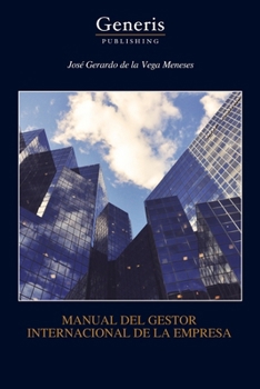MANUAL DEL GESTOR INTERNACIONAL DE LA EMPRESA (Spanish Edition)