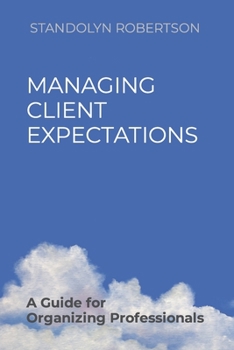 Paperback Managing Client Expectations: A Guide for Organizing Professionals Book