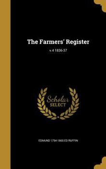 Hardcover The Farmers' Register; v.4 1836-37 Book