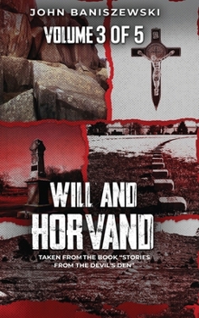 Hardcover Will and Horvand: Taken from the Book "Stories from the Devil's Den" Book