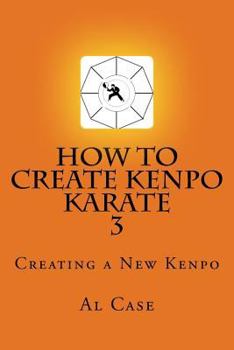 Paperback HowCreateKenpo 3: Creating a New Kenpo Book