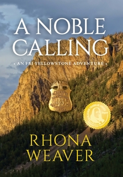 A Noble Calling: An FBI Yellowstone Adventure - Book #1 of the FBI Yellowstone Adventure