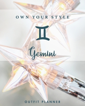 Own your style. Gemini. Outfit Planner: Plan your outfit with this planner and have tons of fun choosing the style of the clothes in your wardrobe. Great for a capsule wardrobe.