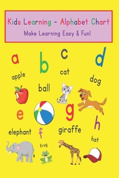 Paperback Kids Learning - Alphabet Chart: Make Learning Easy & Fun! Book