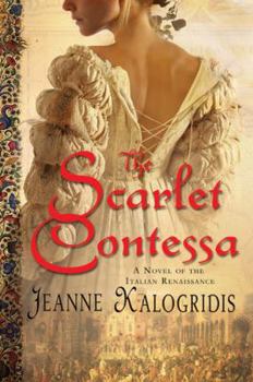 Hardcover The Scarlet Contessa: A Novel of the Italian Renaissance Book