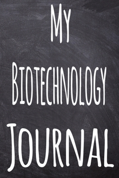 Paperback My Biotechnology Journal: The perfect gift for the student in your life - unique record keeper! Book