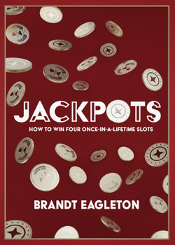 Paperback Jackpots: How to Win Four Once-In-A-Lifetime Slots Book