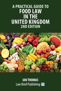 Paperback A Practical Guide to Food Law in the United Kingdom - 2nd Edition Book