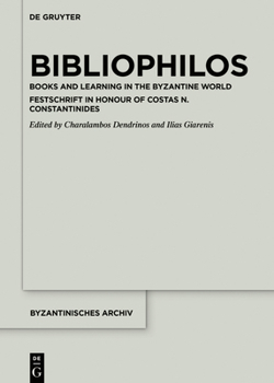 Hardcover Bibliophilos: Books and Learning in the Byzantine World Book