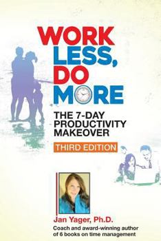 Paperback Work Less, Do More: The 7-Day Productivity Makeover (Third Edition) Book