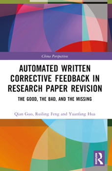 Paperback Automated Written Corrective Feedback in Research Paper Revision: The Good, The Bad, and The Missing Book