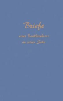 Paperback Briefe Eines Bankdirektors an Seinen Sohn [German] Book