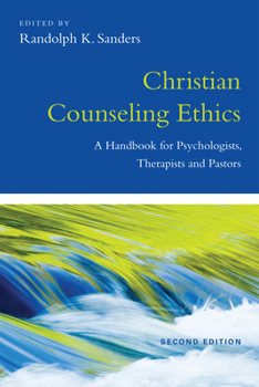 Christian Counseling Ethics: A Handbook for Psychologists, Therapists and Pastors - Book  of the Christian Association for Psychological Studies Books