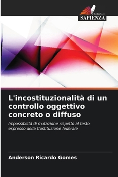 L'incostituzionalità di un controllo oggettivo concreto o diffuso