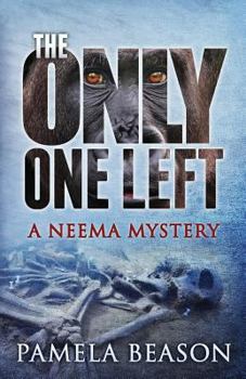 The Only One Left: A Neema Mystery - Book #3 of the Neema Mystery