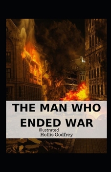 Paperback The Man Who Ended War Illustrated Book