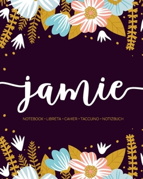 Jamie: Notebook | Libreta | Cahier | Taccuino | Notizbuch: 110 pages paginas seiten pagine: Modern Florals First Name Notebook in Light Pink, Baby Blue & Mustard Yellow on Navy ACH246