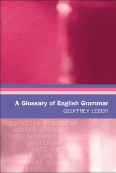 A Glossary of English Grammar - Book  of the Glossaries in Linguistics