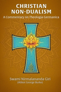 Paperback Christian Non-Dualism: A Commentary on Theologia Germanica Book