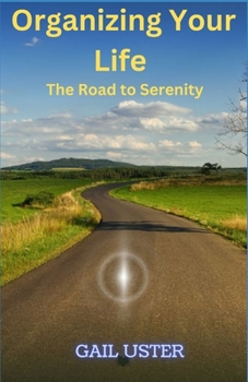 Paperback Organizing Your Life: The Road to Serenity Book