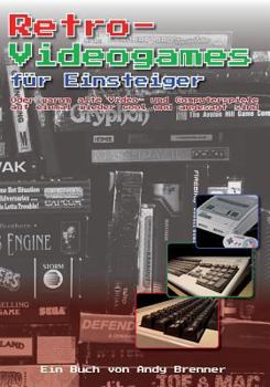 Paperback Retro-Videogames für Einsteiger: Oder warum alte Video- und Computerspiele auf einmal wieder cool und angesagt sind [German] Book