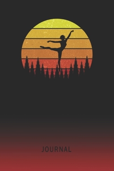 Journal: Blank Ballet Dancer Personal Writing Diary | Old School Retro Vintage Sunset 80s Cover | Daily Journalism Diaries for Journalists & Writers | ... Set Goals & Write about your Life & Interests