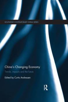 Paperback China's Changing Economy: Trends, Impacts and the Future Book