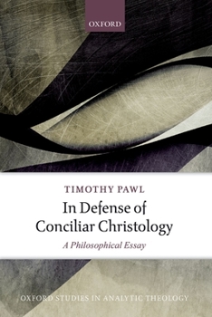 Hardcover In Defense of Conciliar Christology: A Philosophical Essay Book