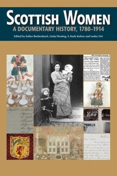 Paperback Scottish Women: A Documentary History, 1780-1914 Book