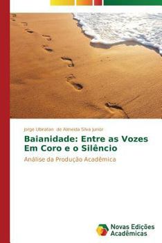 Paperback Baianidade: Entre as Vozes Em Coro e o Silêncio [Portuguese] Book