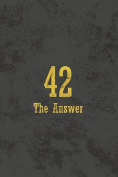 Paperback 42 The Answer: Blank Lined Notebook Journal Diary for Lovers of the Hitchhiker's Guide to the Galaxy Fans Book