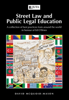 Paperback Street Law and Public Legal Education: A collection of best practices from around the world in honour of Ed O'Brien Book