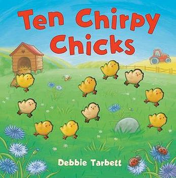 Hardcover Ten Chirpy Chicks. Debbie Tarbett Book