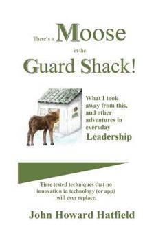 Paperback There's A Moose In the Guard Shack Book