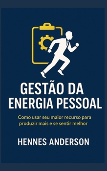 Paperback Gestão da Energia Pessoal: Como usar seu maior recurso para produzir mais e se sentir melhor [Portuguese] Book
