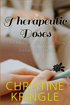 Paperback Therapeutic Doses (rubber pants version): An ABDL/Sissy baby story Book