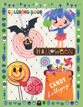 Halloween Candy Lollipop Coloring Book: Hallocandy Awesome Lollipop Coloring Book For Kids, Boys & Girls