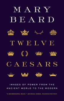 Paperback Twelve Caesars: Images of Power from the Ancient World to the Modern Book