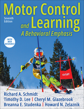 Motor Control and Learning: A Behavioral Emphasis