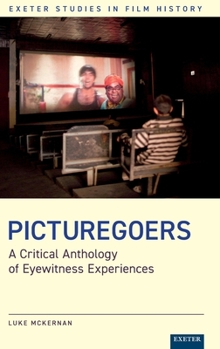 Hardcover Picturegoers: A Critical Anthology of Eyewitness Experiences Book