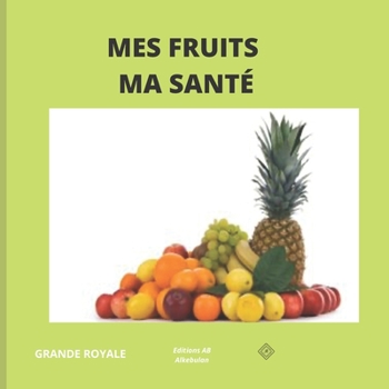 Paperback Mes Fruits Ma Santé [French] Book