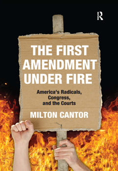 Paperback First Amendment Under Fire: America's Radicals, Congress, and the Courts Book