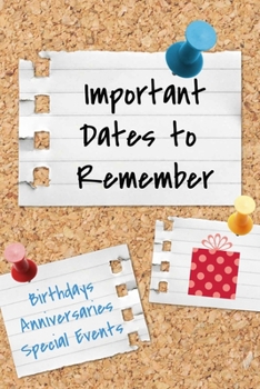 Paperback Important Dates to Remember: Birthdays, Anniversaries, Special Events: Record Special Dates Reminder Book Month-by-Month Organizer Book