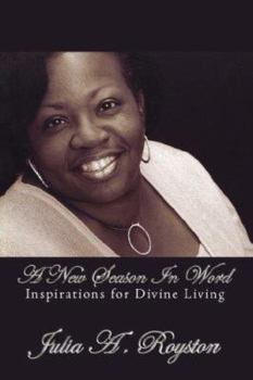 Paperback A New Season in Word: Inspirations for Divine Living Book
