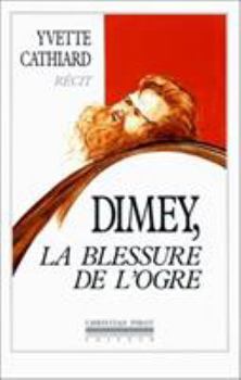Paperback Dimey: La blessure de l'ogre (French Edition) [French] Book