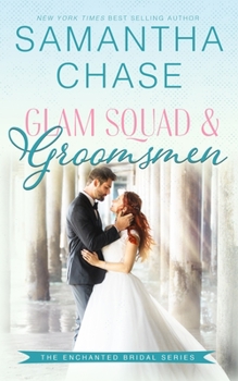Glam Squad & Groomsmen - Book #4 of the Enchanted Bridal