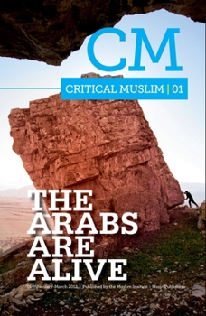 Critical Muslim 1: The Arabs are Alive