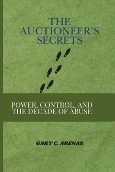 Paperback The Auctioneer's Secrets: Power, Control, and the Decade of Abuse Book